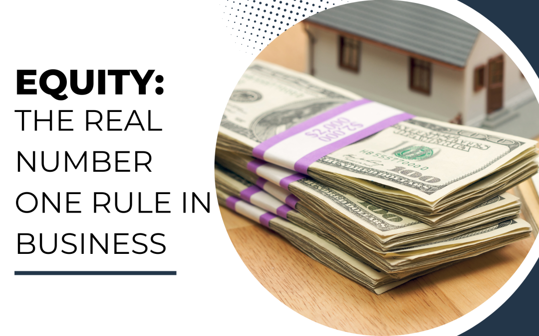 Equity: The Real Number One Rule in Business